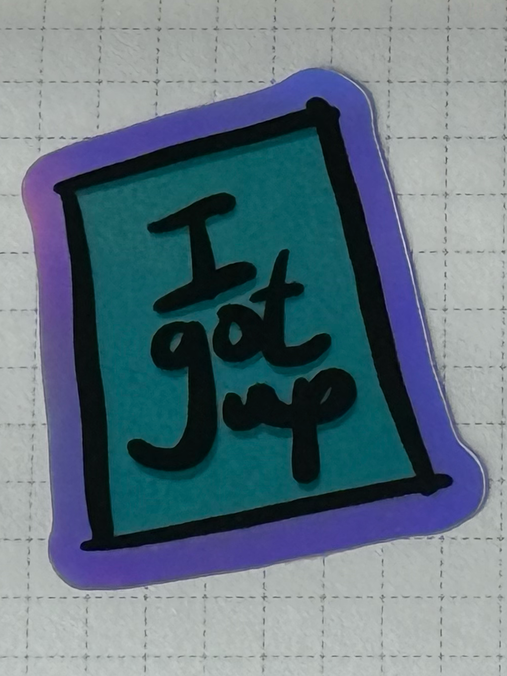 Sticker - I Got Up - Set of 5 Colour