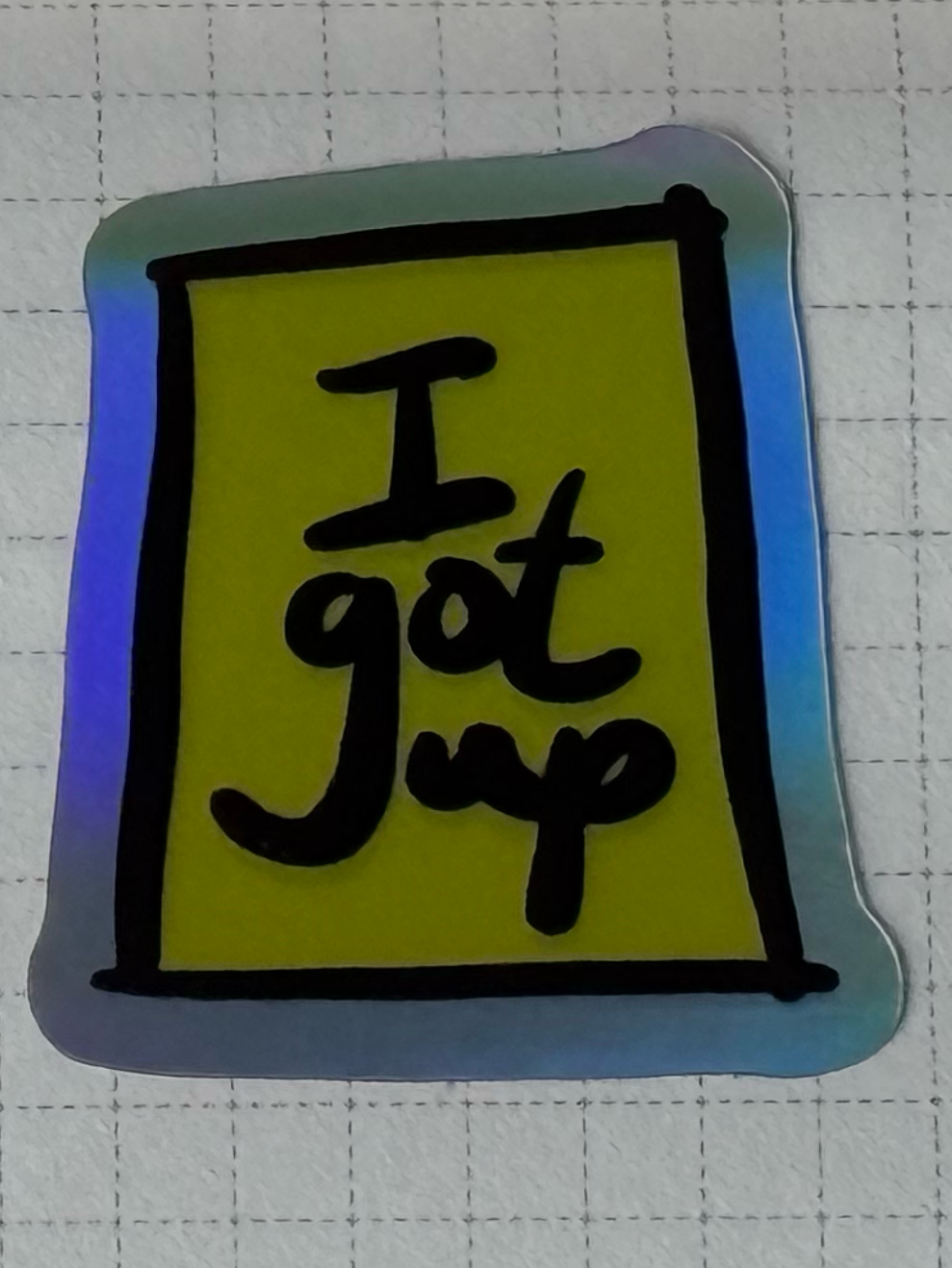 Sticker - I Got Up - Yellow